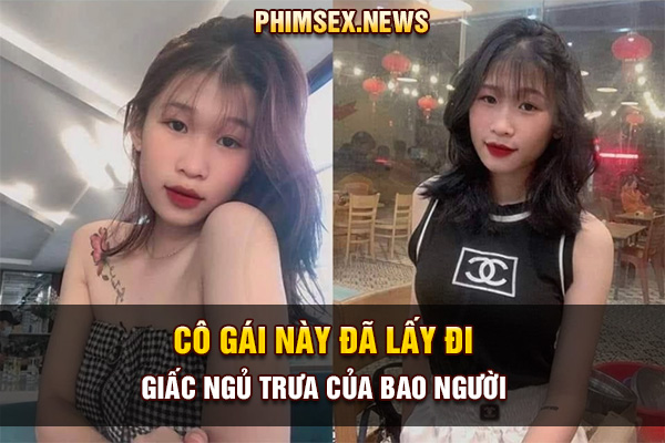 cô gái này đã lấy đi giấc ngủ trưa của bao người